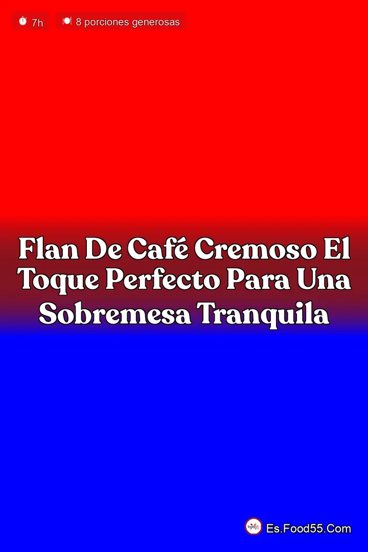 Flan de Caf&eacute; Cremoso El Toque Perfecto para una Sobremesa Tranquila